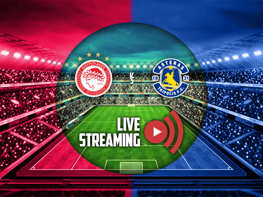 Ολυμπιακός - Αστέρας Τρίπολης live streaming κανάλι