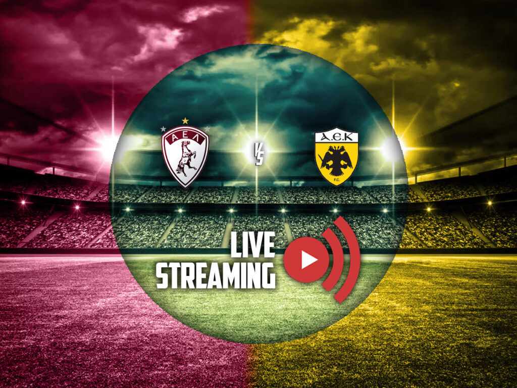 ΑΕΛ - ΑΕΚ κανάλι live streaming