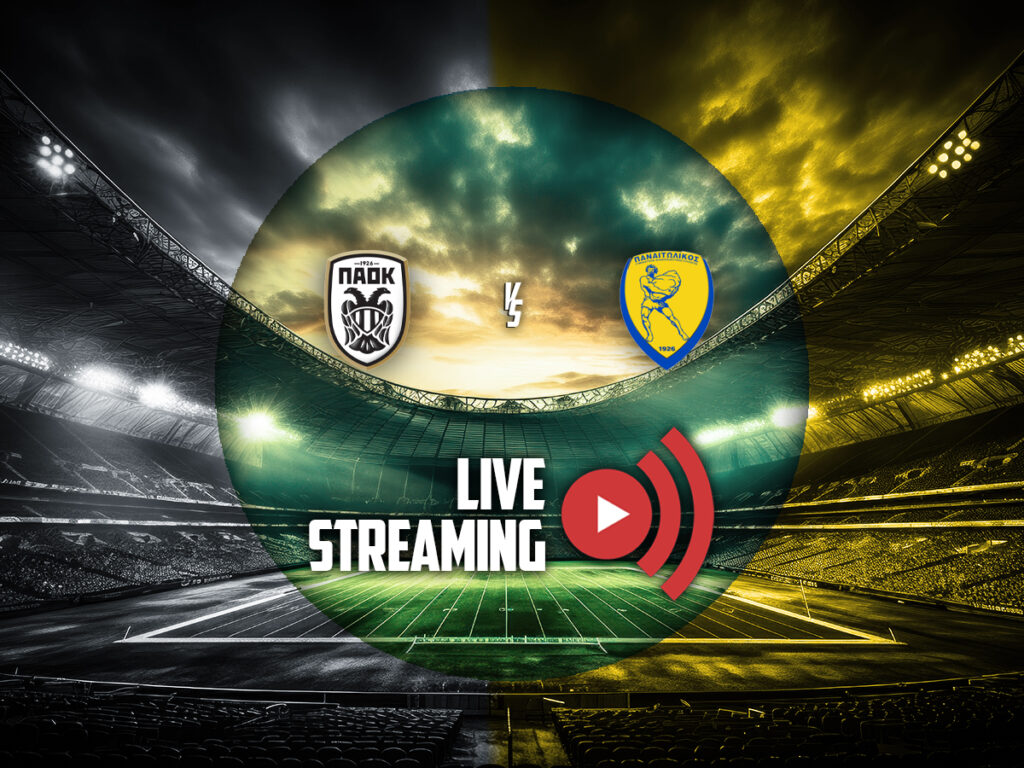 ΠΑΟΚ - Παναιτωλικός κανάλι live streaming