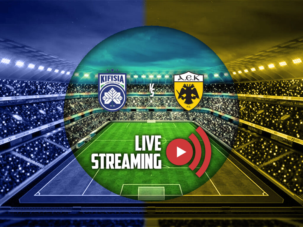 Κηφισιά - ΑΕΚ κανάλι live streaming