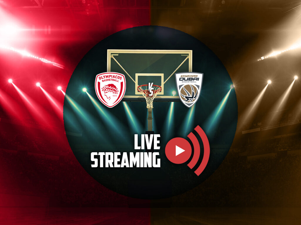 Ολυμπιακός - Ντουμπάι κανάλι live streaming