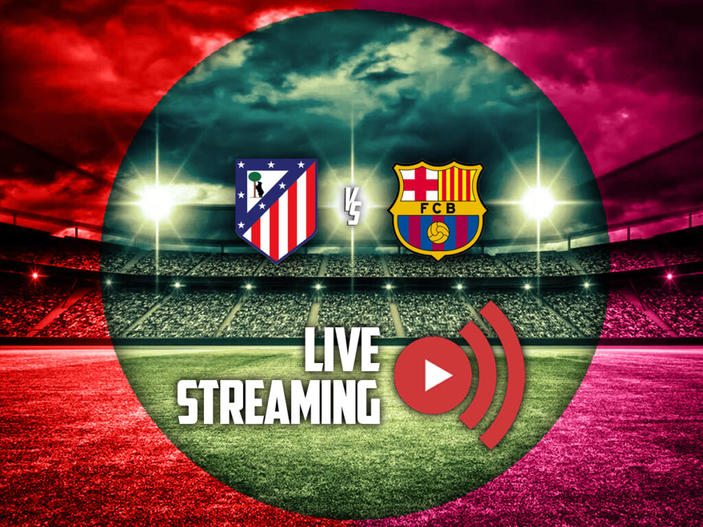 ατλετικο μαδριτης μπαρτσελονα live streaming καναλι (12/02)
