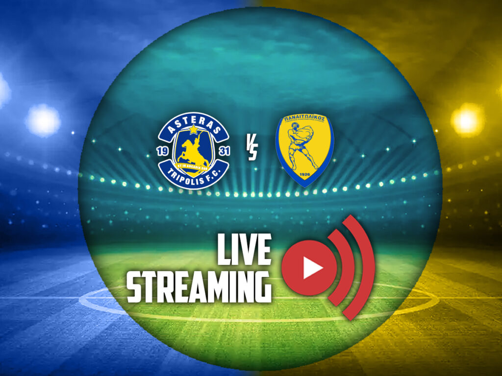 αστερας τριπολης παναιτωλικος καναλι live streaming (22/04)