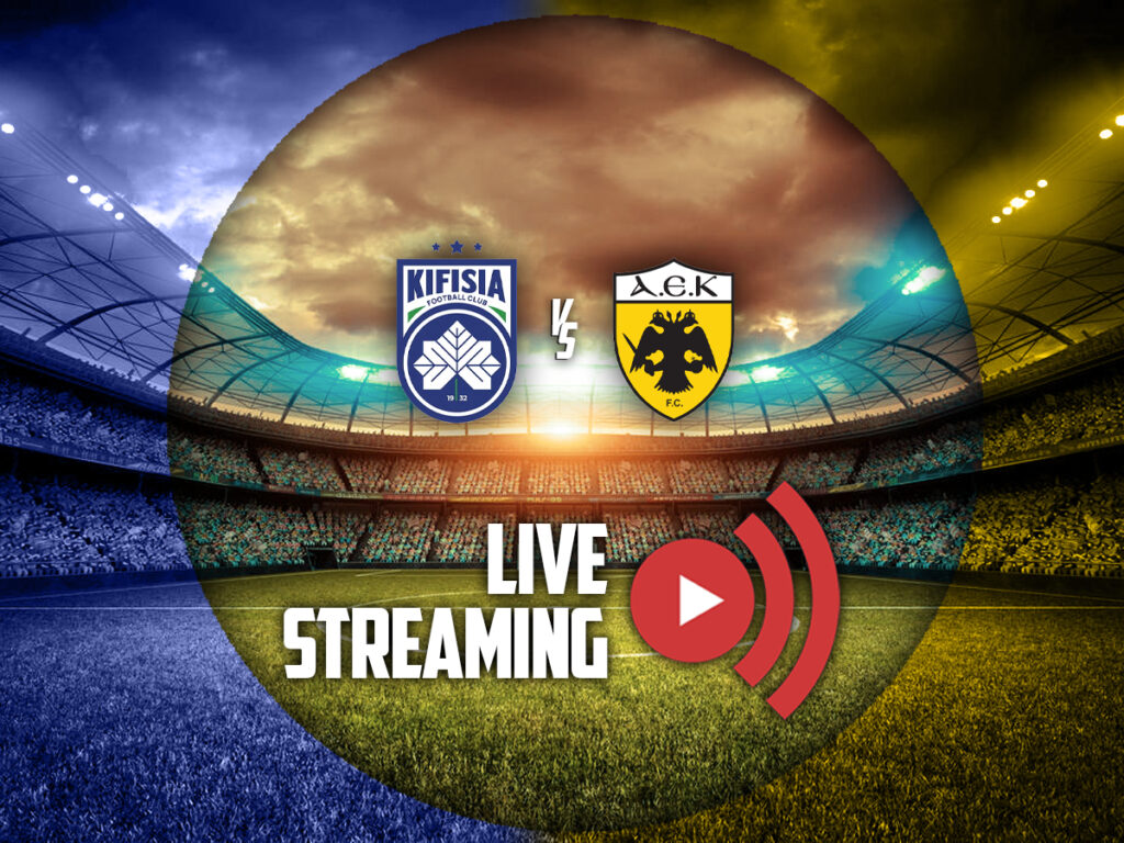 κηφισια αεκ καναλι live streaming