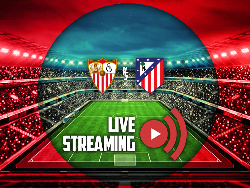 σεβιλλη ατλετικο μαδριτης καναλι live streaming