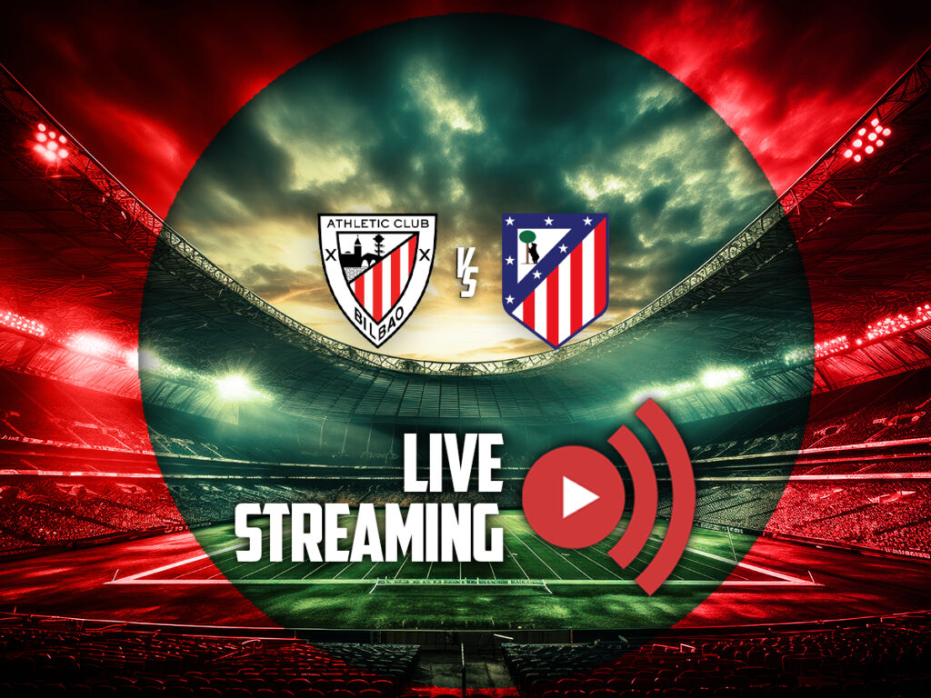 αθλετικ μπιλμπαο ατλετικο μαδριτης καναλι live streaming