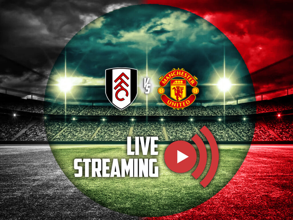φουλαμ μαντσεστερ γιουναιτεντ καναλι live streaming
