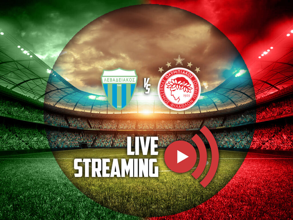 λεβαδειακος ολυμπιακος καναλι live streaming