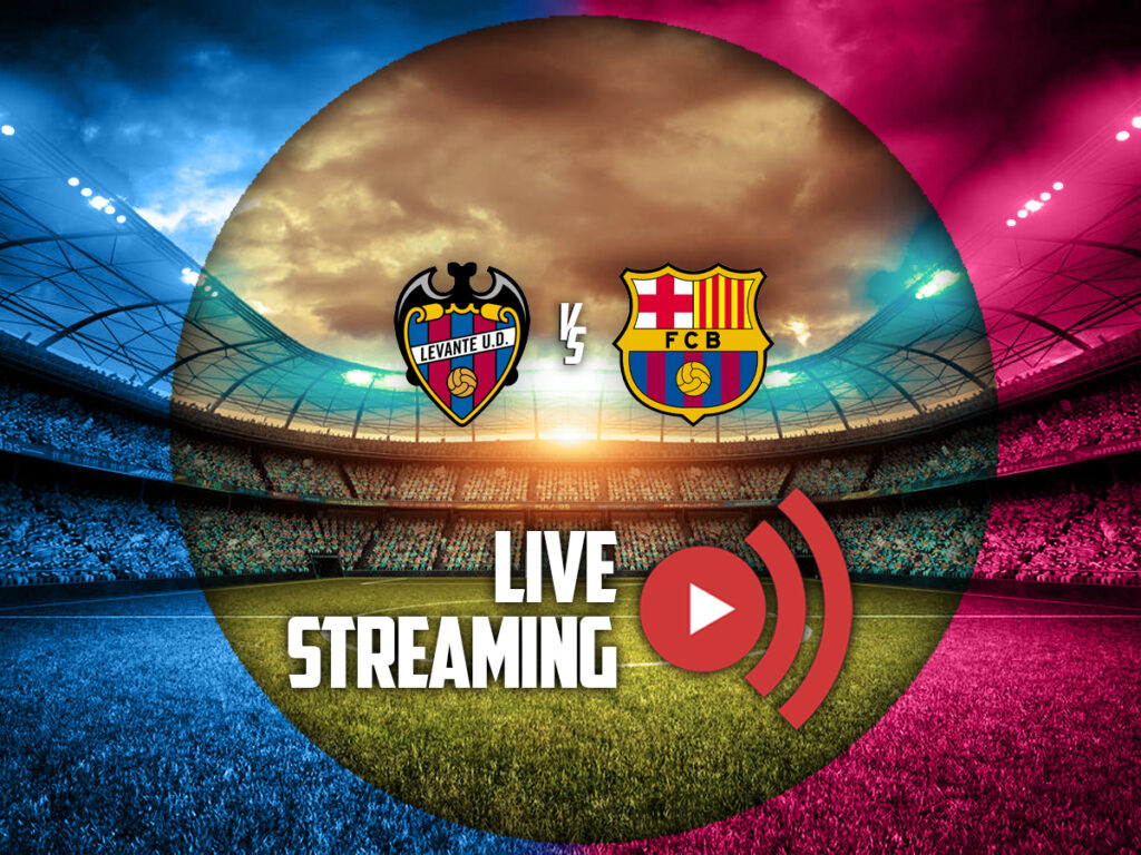 λεβαντε μπαρτσελονα καναλι live streaming