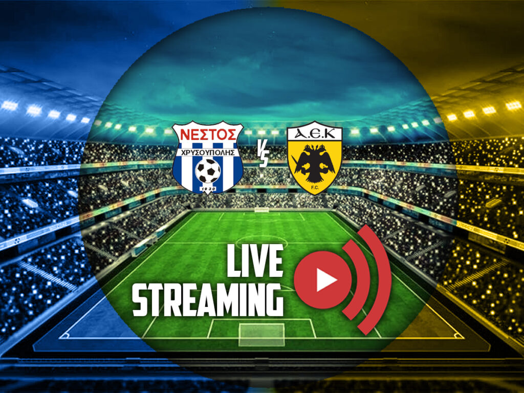 νεστος χρυσουπολης αεκ καναλι live streaming
