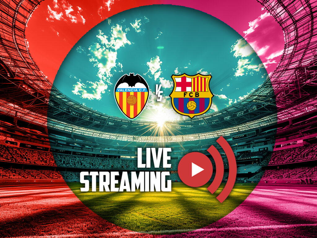 βαλενθια μπαρτσελονα καναλι live streaming