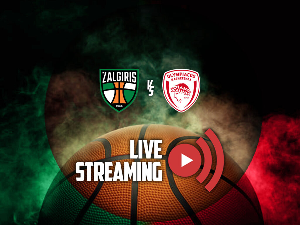 ζαλγκιρις ολυμπιακος καναλι live streaming euroleague