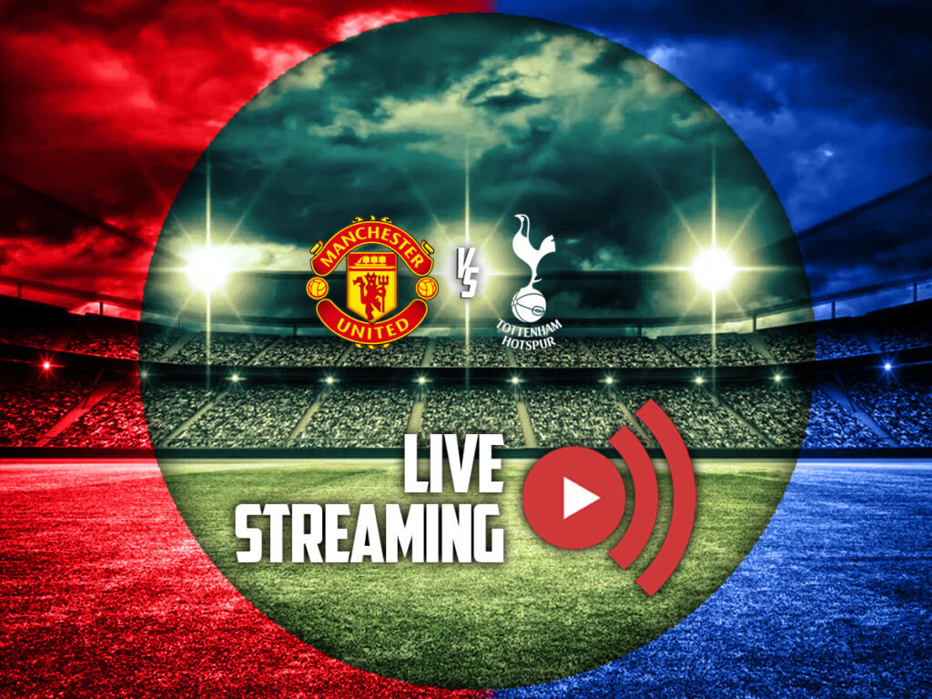 μαντσεστερ γιουναιτεντ τοτεναμ καναλι live streaming