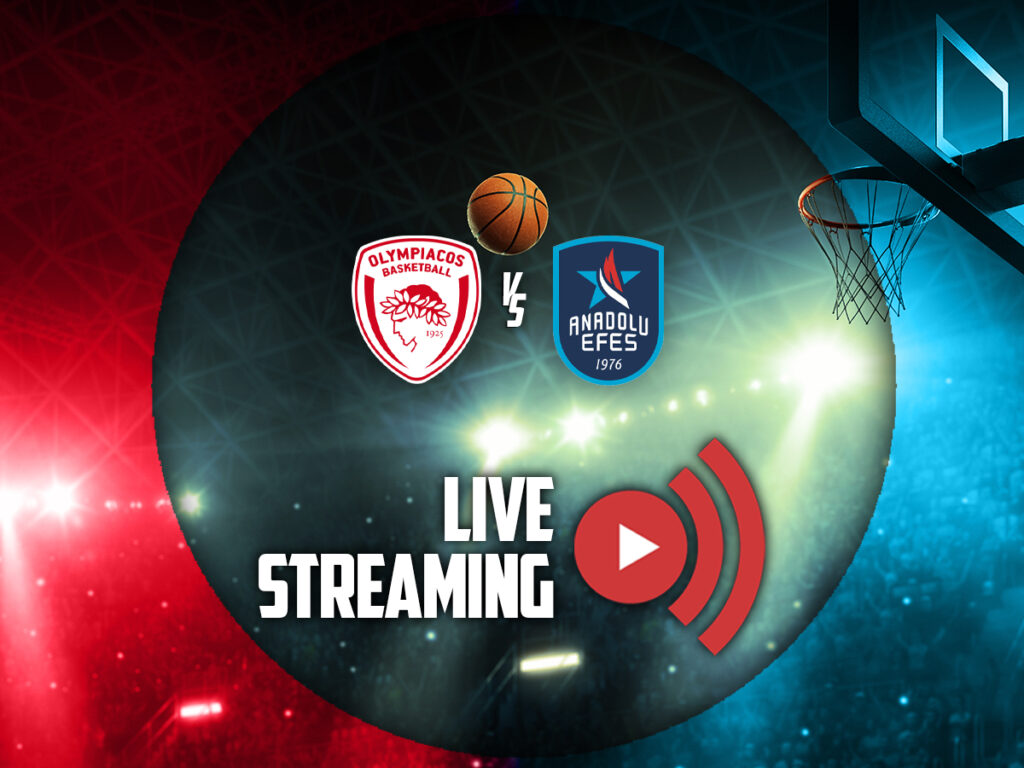 ολυμπιακος εφες καναλι live streaming euroleague